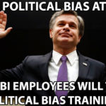 Wray Making All FBI Agents Attend ‘Political Bias Training’, Yet Touts IG Report Finding ‘No Political Bias’
