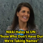 Former Trump Critic Turned Ally Nikki Haley Warns U.N. ‘We’re Taking Names’