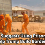 Sheriff Plans to Create Inmate Workforce to Help Build Trump’s Border Wall