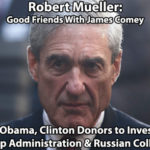 Robert Mueller Stacks Counsel With Obama Donors and Former Clinton Foundation Lawyer